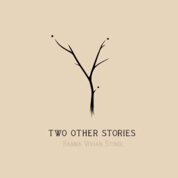 Hanna Vivian Stindl-Two Other Stories