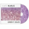 Cafe Ikarus - Groovy Issues